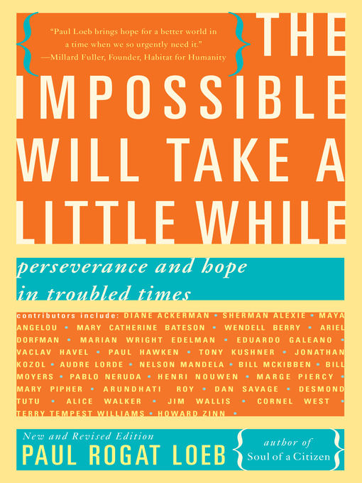 Title details for The Impossible Will Take a Little While by Paul Rogat Loeb - Available